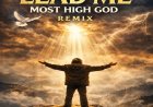 Lead Me Most High God (Remix) -  The Cosmic Praise