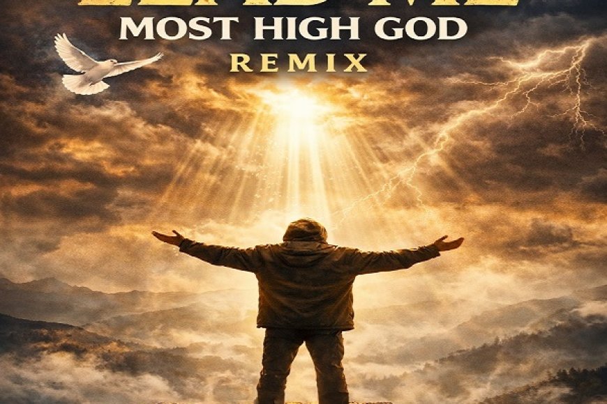Lead Me Most High God (Remix) -  The Cosmic Praise